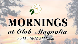 Mornings at Club Magnolia